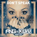 ANG KEVU TIGHTTRAXX feat No Doubt - Don t Speak Dj Jimmy Bahh KRASKI FEST Dutch House Music Mush…