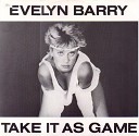 Evelyn Barry - Take It As A Game Extended Mix
