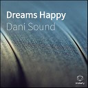 Dani Sound - Dreams Happy