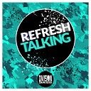 Refresh - Talking