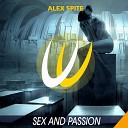 Alex Spite - Sex and Passion Original Mix
