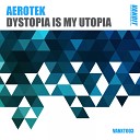 Aerotek - Dystopia Is My Utopia Extended