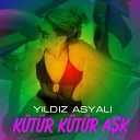 Y ld z Asyal - K t r K t r A k