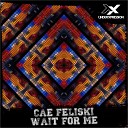 Cae Feliski - Wait For Me Original Mix