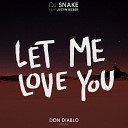 DJ Snake Justin Bieber feat Don Diablo - Let Me Love You DJ RAHIMO MASH UP