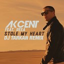 Akcent feat Reea - Stole My Heart DJ Tarkan Remix Edit