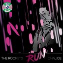 The Rockets Chalice - Run Instrumental mix