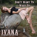 Ivana Raymonda van der Veen - Don t Want to Wake Up