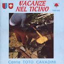 Toto Cavadini - Ticino culla del sole