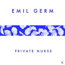 Emil Germ - Private Nurse Radio Version