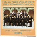 Coro Centro Vasco M xico - La Norte a