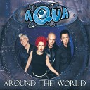 Aqua - Around The World Sound Surfers Club Mix