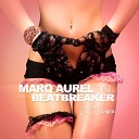 Marq Aurel Beatbreaker - 2 Times M M z Radio Edit