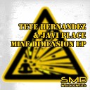 Tete Hernandez Javi Place - Meine Demension Original Mix