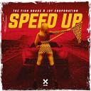 The Fish House Joy Corporation - Speed Up Club Mix