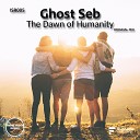 Ghost Seb - The Dawn of Humanity