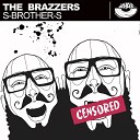 S Brother S - The Brazzers