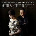 Keith Kristyn Getty - Christ Is Risen He Is Risen Indeed