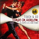 Touch amp Go - Tango in Harlem DJ Haipa amp DJ Gene Remix