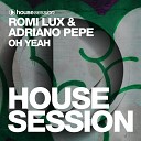 Adriano Pepe Romi Lux - Oh Yeah Original Mix