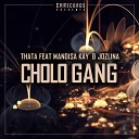 Thata feat Mandisa Kay Jozlina - Cholo Gang