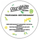 Felipe Gordon feat Vagabundo Club Social - Deep Fried Banana The Last Trip to Gandahar…