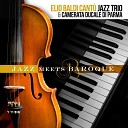 Elio Baldi Cant Jazz Trio Camerata Ducale Di… - Badinerie