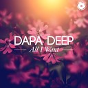 Dapa Deep - All I Want Radio Edit