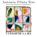 Antonio Flinta Trio - La Edad De La Ira Original Version