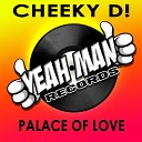 Cheeky D - Palace of Love Original Mix