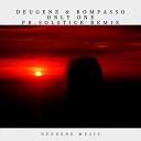 Deugene Rompasso - Only One Pr Solstice Remix