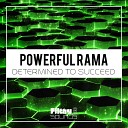 Powerful Rama - Determined To Succeed Original Mix