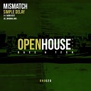 Mismatch UK - Simple Delay Radio Edit
