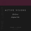 Active Visions - Believe Original Mix