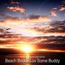 Adrian Romagnano - Beach Buddy Luv Some Buddy Original Mix