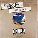 Enrico BSJ Ferrari - Get Funky Original Mix