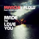 Marchi s Flow - Made To Love You 80 s Mode Remix Edit