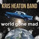 Kris Heaton Band - Way Of The World