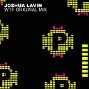 Joshua Lavin - WTF Original Mix
