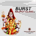 Burst - Rajput Clans Original Mix