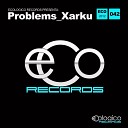 Xarku - La Discucion Original Mix