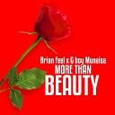 Brian Feel feat G Boy Munaisa - More Than Beauty