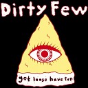 Dirty Few - Oh Yeah Oh No