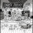 Dirty Fonzy - Too Old for This Shit