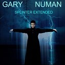 Gary Numan - Who Are You Den o Extended Edit