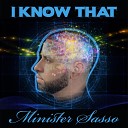 Minister Sasso - I Know That