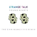 Strange Talk - Young Hearts The Chainsmokers Remix