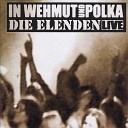 Die Elenden - Keep on Fuckin for a Free World Live