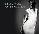 Rihanna - Don t Stop The Music