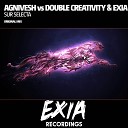 Agnivesh Double Creativity Exia - Sur Selecta Original Mix